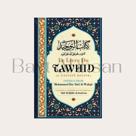 Le Livre du Tawhid (Unicité) - Kitab At-Tawhid - Muhammad Ibn Abd Al-Wahhab